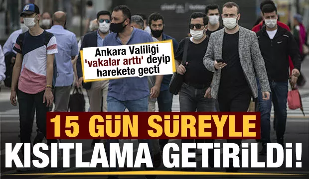 Ankara Valiliği 'vaka sayıları arttı' deyip kısıtlama getirdi!