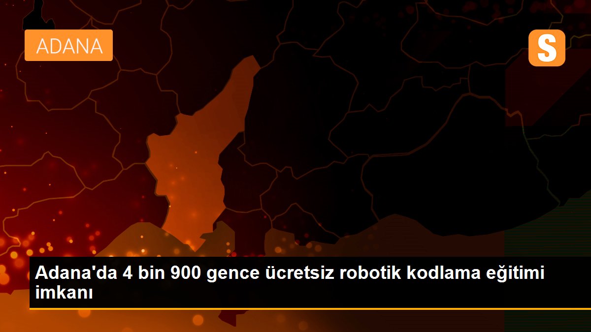 Adana'da 4 bin 900 gence ücretsiz robotik kodlama eğitimi imkanı